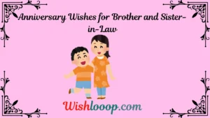 Read more about the article 55+ Anniversary Wishes for Brother and Sister-in-Law to Celebrate Their Love 💕🎉