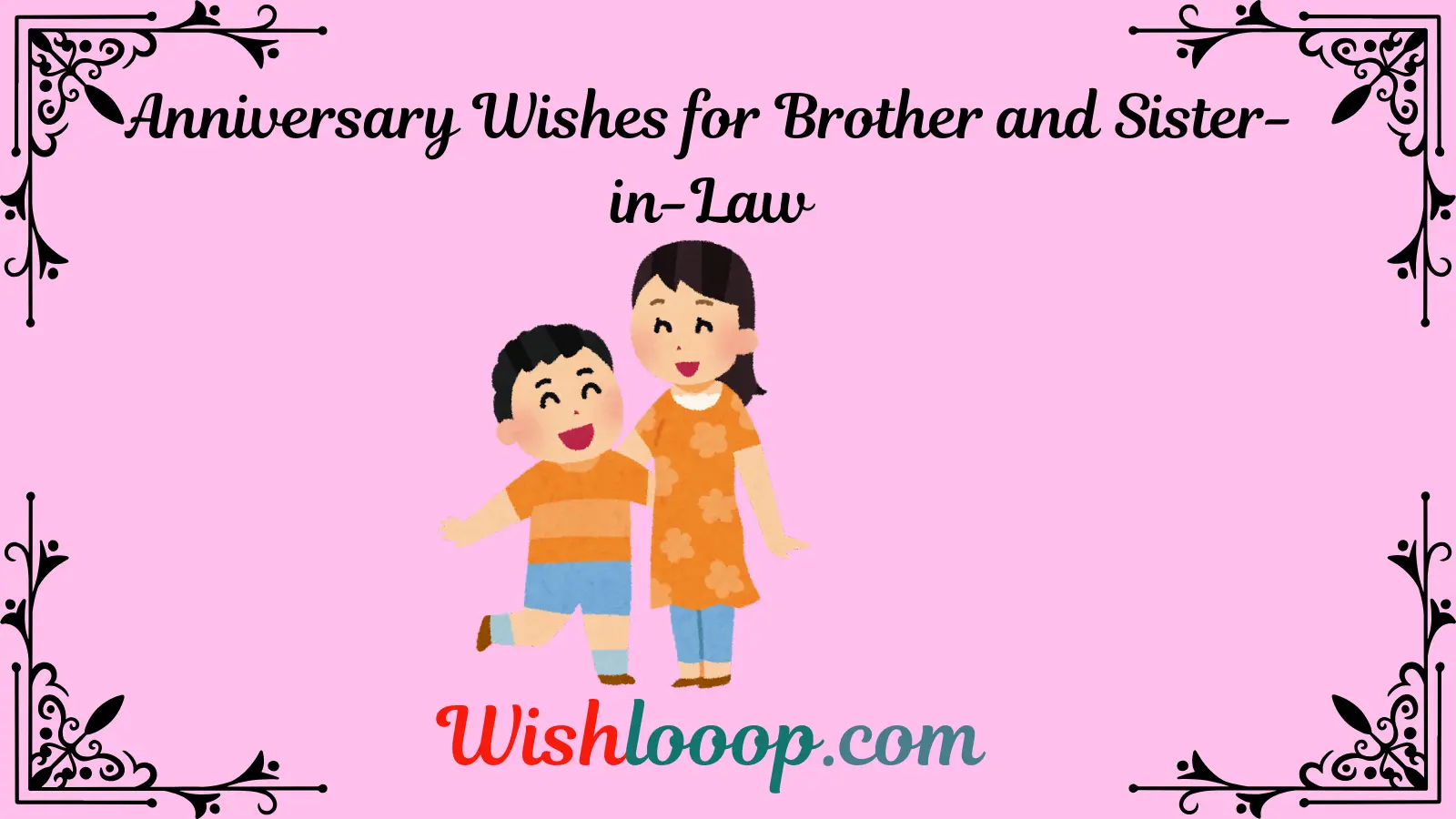 Read more about the article 55+ Anniversary Wishes for Brother and Sister-in-Law to Celebrate Their Love 💕🎉