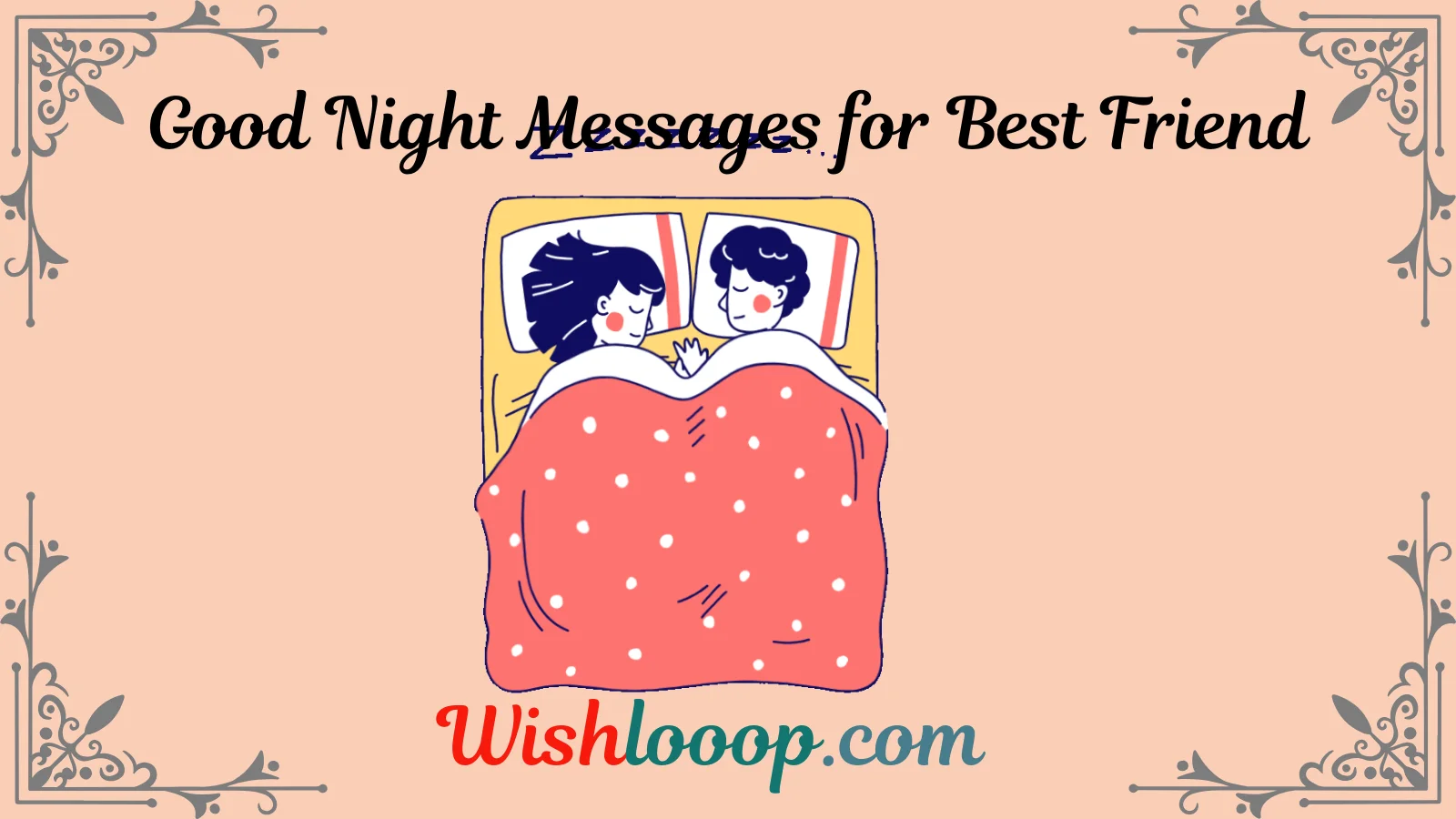 Read more about the article 54+Touching Good Night Messages for Best Friend for a Peaceful Sleep 😍🌜