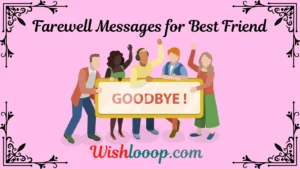 Read more about the article 49+Farewell Messages for Best Friend to Say Goodbye with Love 💕